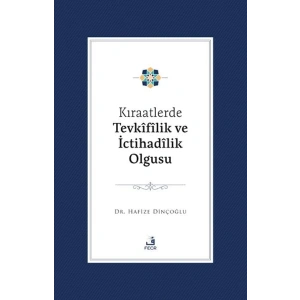 Kıraatlerde Tevkifîlik ve İctihadilik Olgusu