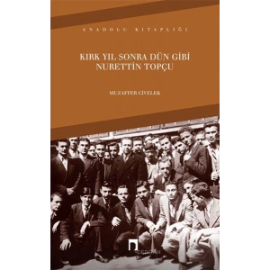 Kırk Yıl Sonra Dün Gibi Nurettin Topçu