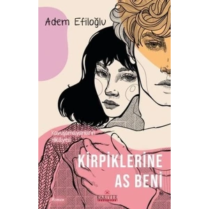 Kirpiklerine As Beni - Kavuşamayanların Hikayesi