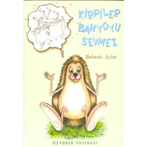 Kirpiler Banyoyu Sevmez