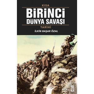 Kısa Birinci Dünya Savaşı Tarihi