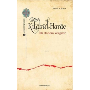 Kitabül-Harac / İslam Klasikleri 12 - İlk Dönem Vergiler