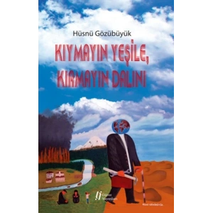 Kıymayın Yeşile, Kırmayın Dalını