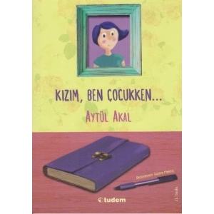 Kızım, Ben Çocukken...