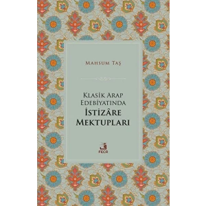 Klasik Arap Edebiyatında İstizare Mektupları