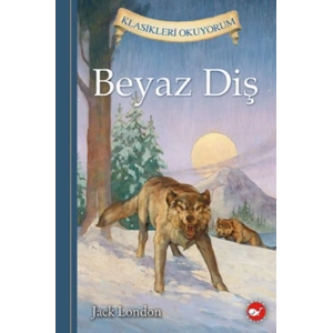 Klasikleri Okuyorum - Beyaz Diş (Ciltli)