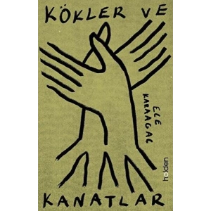 Kökler ve Kanatlar