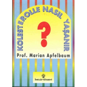 Kolesterolle Nasıl Yaşanır?