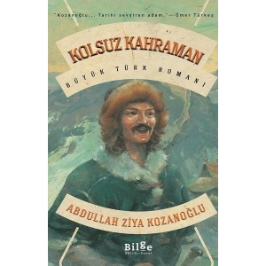 Kolsuz Kahraman - Büyük Türk Romanı