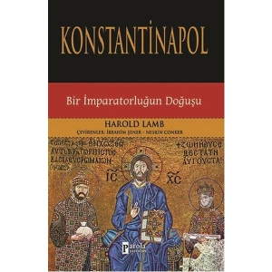 Konstantinapol  Bir İmparatorluğun Doğuşu