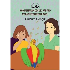 Konuşmayan Çocuk, Pap Pap ve Pati Üzerine Bir Öykü