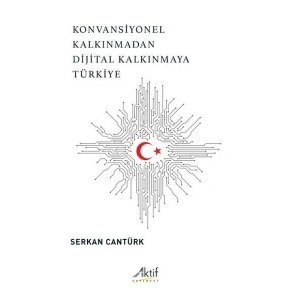Konvansiyonel Kalkınmadan Dijital Kalkınmaya Türkiye
