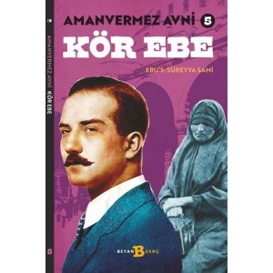 Kör Ebe - Amanvermez Avni 5