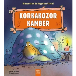Korkakozor Kamber  / Dinozorların da Duyguları Vardır