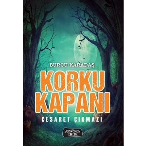Korku Kapanı-Cesaret Çıkmazı