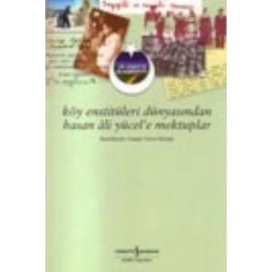Köy Enstitüleri Dünyasından Hasan Ali Yücele Mektuplar