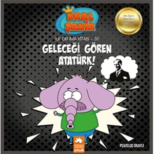 Kral Şakir İlk Okuma 30 - Geleceği Gören Atatürk