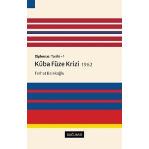 Küba Füze Krizi 1962 - Diplomasi Tarihi 1