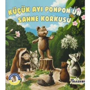 Küçük Ayı Ponponun Sahne Korkusu - Ormandan Hikayeler