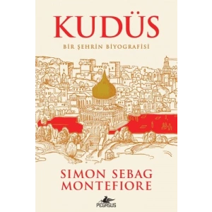 Kudüs - Bir Şehrin Biyografisi