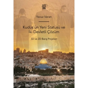 Kudüsün Yeni Statüsü ve İki Devletli Çözüm 3D ve 2D Barış Projeleri