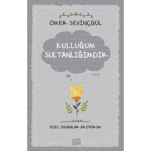 Kulluğum Sultanlığımdır