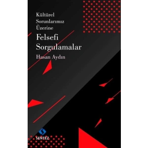 Kültürel Sorunlarımız Üzerine Felsefi Sorgulamalar