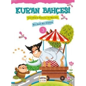 Kuran Bahçesi 3  Çocuklara Konulu ve Resimli Bir Ayet Bir Hikaye