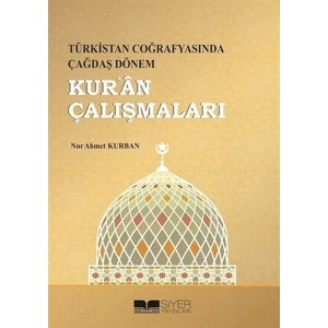 Kuran Çalışmaları - Türkistan Coğrafyasında Çağdaş Dönem