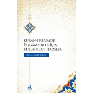Kuran-ı Kerimde Peygamberler İçin Kullanılan İfadeler