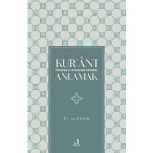 Kuranı Metodoloji ve Dil Eksenli Bir Yaklaşımla Anlamak