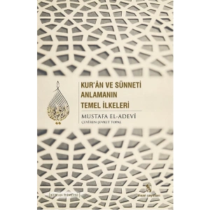 Kuran ve Sünneti Anlamanın Temel İlkeleri