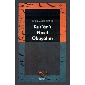 Kur’an-ı Nasıl Okuyalım