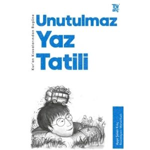 Kur’an Kıssalarından Bugüne Unutulmaz Yaz Tatili