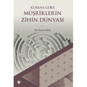 Kurana Göre Müşriklerin Zihin Dünyası