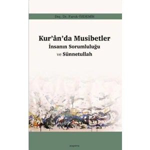 Kur’an’da Musibetler - İnsanın Sorumluluğu ve Sünnetullah