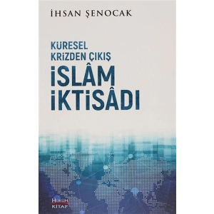 Küresel Krizden Çıkış İslam İktisadı