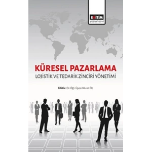 Küresel Pazarlama - Lojistik ve Tedarik Zinciri Yönetimi