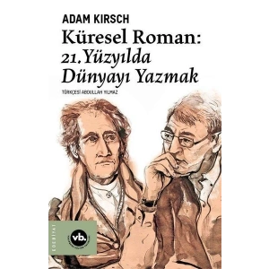 Küresel Roman - 21.Yüzyılda Dünyayı Yazmak
