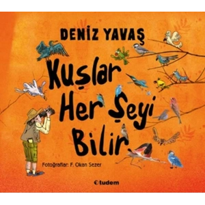 Kuşlar Her Şeyi Bilir