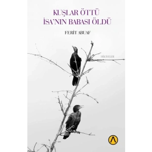 Kuşlar Öttü İsa’nın Babası Öldü