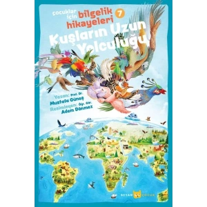 Kuşların Uzun Yolculuğu - Çocuklar İçin Bilgelik Hikayeleri 7