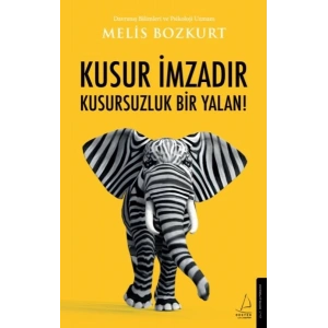 Kusur İmzadır Kusursuzluk Bir Yalan!