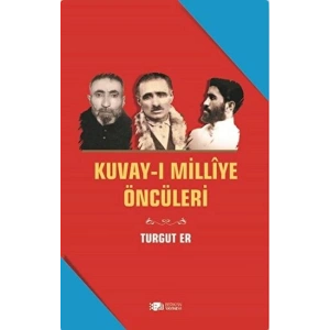 Kuvay-i Milliye Öncüleri