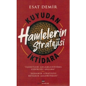 Kuyudan İktidara Hamlelerin Stratejisi