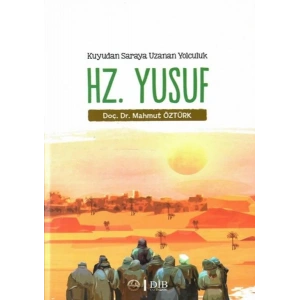 Kuyudan Saraya Uzanan Yolculuk Hz. Yusuf