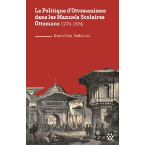 La Politique Dottomanisme Dans Les Manuels Scolaires Ottomans (1874-1894)