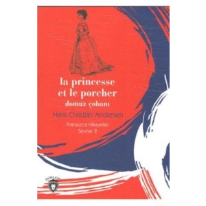 La Princesse et le Porcher Domuz Çobanı Fransızca Hikayeler Seviye 2