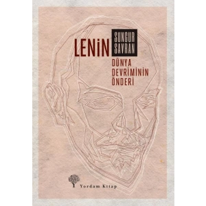 Lenin: Dünya Devriminin Önderi