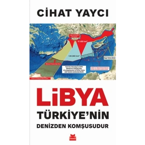Libya Türkiye’nin Denizden Komşusudur